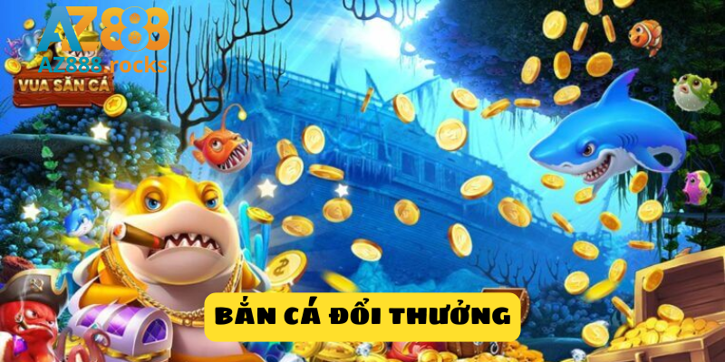 bắn cá đổi thưởng